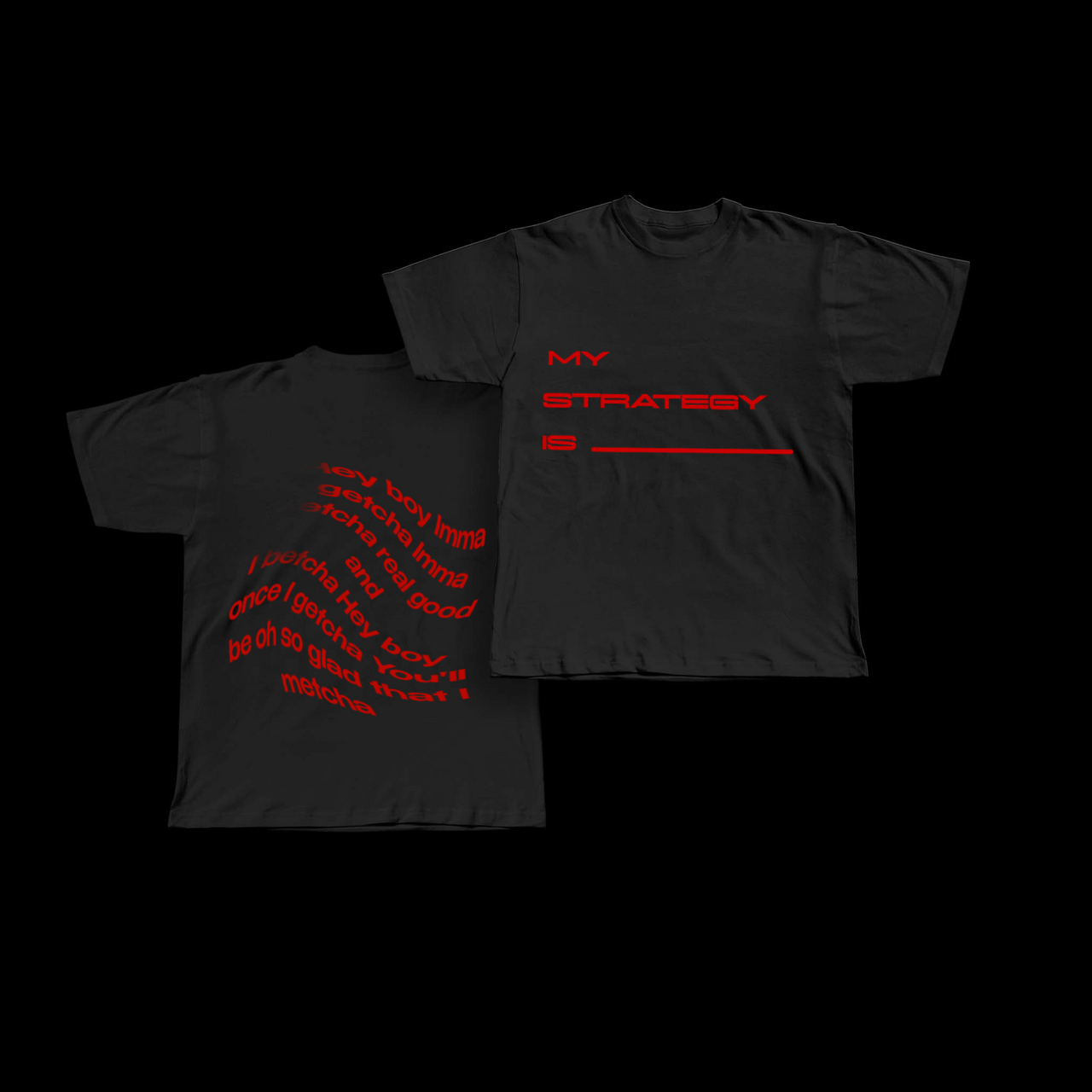 my strategy is.. graphic tee